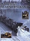 Railway Maintenance: The Men and Machines That Keep the Railroads Running