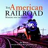 The American Railroad: Working for the Nation (Motorbooks Classic)
