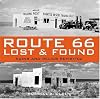 Route 66 Lost & Found: Ruins and Relics Revisited