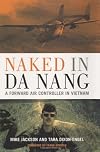 Naked in Da Nang: A Forward Air Controller in Vietnam