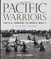 Pacific Warriors: The U.S. Marines in World War II: A Pictorial Tribute