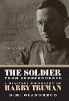 The Soldier from Independence: A Military Biography of Harry Truman
