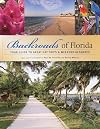 Backroads of Florida: Your Guide to Great Day Trips & Weekend Getaways