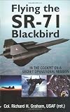 Flying the SR-71 Blackbird: In the Cockpit on a Secret Operational Mission