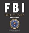 FBI 100 Years: An Unofficial History