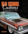 Old School Customs: Top Traditional Custom Car Builders