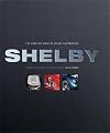 The Complete Book of Shelby Automobiles: Cobras, Mustangs, and Super Snakes (Complete Book Series)