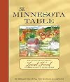The Minnesota Table: Recipes for Savoring Local Food throughout the Year