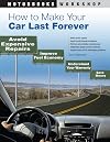 How to Make Your Car Last Forever: Avoid Expensive Repairs, Improve Fuel Economy, Understand Your Warranty, Save Money (Motorbooks Workshop)