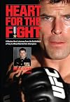 Heart for the Fight: A Marine Hero's Journey from the Battlefields of Iraq to Mixed Martial Arts Champion