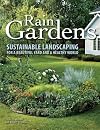 Rain Gardens: Sustainable Landscaping for a Beautiful Yard and a Healthy World