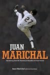 Juan Marichal: My Journey from the Dominican Republic to Cooperstown