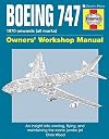 Boeing 747 Owners' Workshop Manual: An insight into owning, flying, and maintaining the iconic jumbo jet
