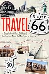 Travel Route 66: A Guide to the History, Sights, and Destinations Along the Main Street of America