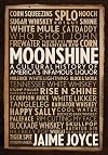 Moonshine: A Cultural History of America's Infamous Liquor