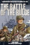 The Battle of the Bulge: A Graphic History of Allied Victory in the Ardennes, 1944-1945
