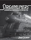 Streamliners: Locomotives and Trains in the Age of Speed and Style