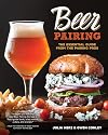 Beer Pairing: The Essential Guide from the Pairing Pros
