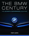 The BMW Century: The Ultimate Performance Machines