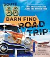 Route 66 Barn Find Road Trip: Lost Collector Cars Along the Mother Road