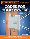 Black & Decker Codes for Homeowners 4th Edition: Current with 2018-2021 Codes - Electrical &bull; Plumbing &bull; Construction &bull; Mechanical (Black & Decker Complete Guide)