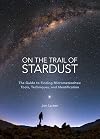 On the Trail of Stardust: The Guide to Finding Micrometeorites: Tools, Techniques, and Identification