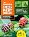 The Vegetable Garden Pest Handbook: Identify and Solve Common Pest Problems on Edible Plants - All Natural Solutions!