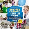 Professor Figgy's Weather and Climate Science Lab for Kids: 52 Family-Friendly Activities Exploring Meteorology, Earth Systems, and Climate Change