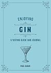 Enjoying Gin: A Tasting Guide and Journal (Liquor Library)