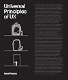 Universal Principles of UX: 100 Timeless Strategies to Create Positive Interactions between People and Technology (Volume 4) (Rockport Universal, 4)