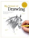 Big School of Drawing: Well-explained, practice-oriented drawing instruction for the beginning artist (Big School of Drawing, 1)
