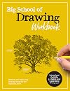 Big School of Drawing Workbook: Exercises and step-by-step drawing lessons for the beginning artist (Big School of Drawing, 2)