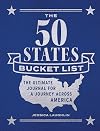 The 50 States Bucket List: The Ultimate Journal for a Journey across America
