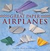 Great Paper Airplanes