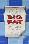 W.C. Privy's Original Big Fat Bathroom Companion
