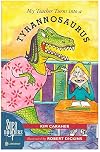 My Teacher Turns into a Tyrannosaurus