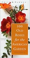 100 Old Roses for the American Garden