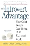 The Introvert Advantage: How to Thrive in an Extrovert World