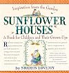 Sunflower Houses: Garden Discoveries for Children of All Ages