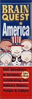 Brain Quest America: 850 Questions & Answers Celebrating Our Nation's History, People & Culture