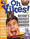 Oh, Yikes! History's Grossest, Wackiest Moments