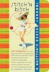 Stitch 'N Bitch: A Knitter's Design Journal