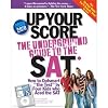 Up Your Score: The Underground Guide to the SAT 2009-2010 Edition