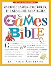 The Games Bible: Over 300 Games - the Rules, the Gear, the Strategies