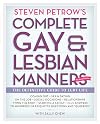Steven Petrow's Complete Gay & Lesbian Manners: The Definitive Guide to LGBT Life