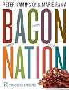 Bacon Nation: 125 Irresistible Recipes