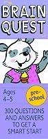 Brain Quest Preschool, revised 4th edition: 300 Questions and Answers to Get a Smart Start