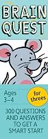 Brain Quest for Threes, revised 4th edition: 300 Questions and Answers to Get a Smart Start