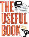 The Useful Book: 201 Life Skills They Used to Teach in Home Ec and Shop