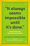 "It Always Seems Impossible Until It's Done.": Motivation for Dreamers & Doers
